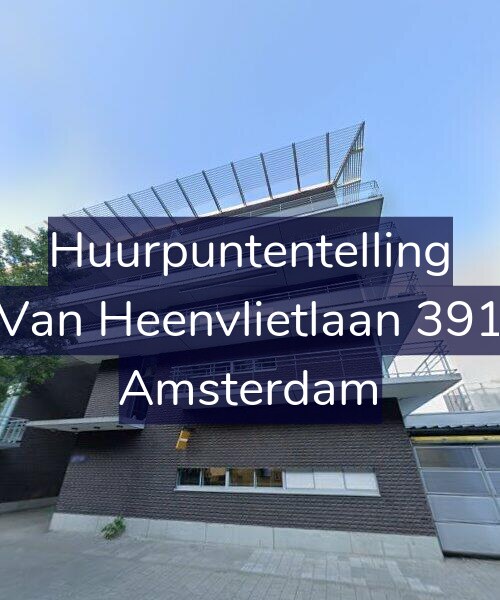 Foto gevel Huurpuntentelling voor Van Heenvlietlaan 391, Amsterdam