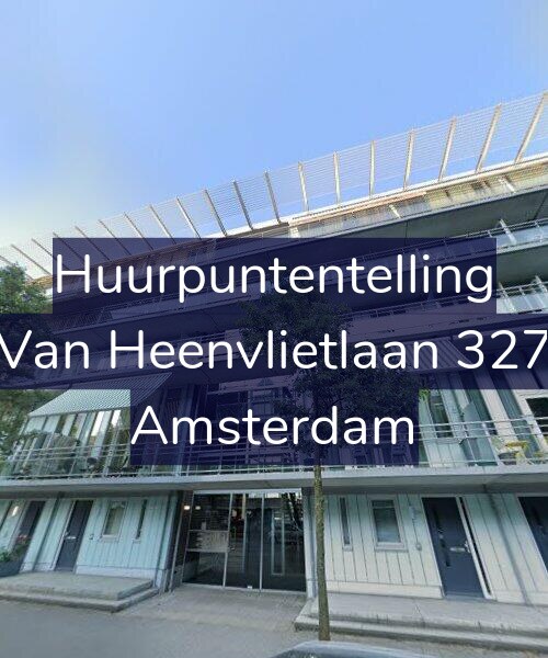 Foto gevel Huurpuntentelling voor Van Heenvlietlaan 327, Amsterdam
