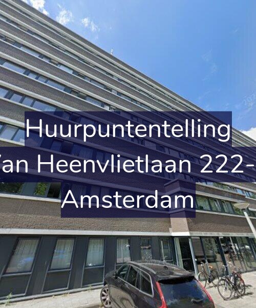 Foto gevel Huurpuntentelling voor Van Heenvlietlaan 222-B, Amsterdam