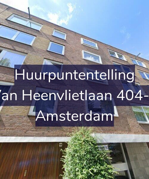Foto gevel Huurpuntentelling voor Van Heenvlietlaan 404-4, Amsterdam