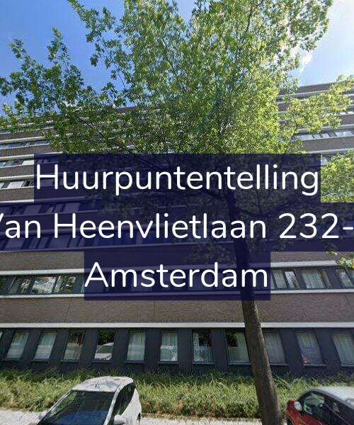 Foto gevel Huurpuntentelling voor Van Heenvlietlaan 232-F, Amsterdam