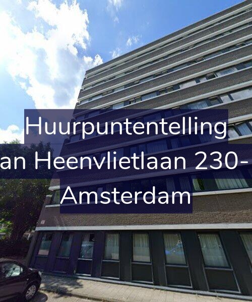 Foto gevel Huurpuntentelling voor Van Heenvlietlaan 230-M, Amsterdam