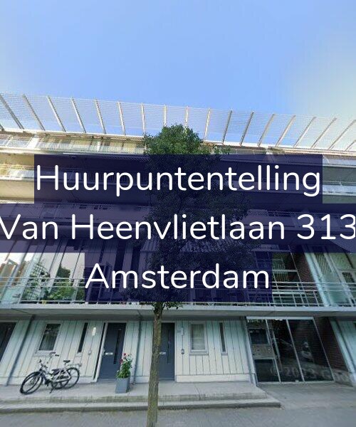 Foto gevel Huurpuntentelling voor Van Heenvlietlaan 313, Amsterdam