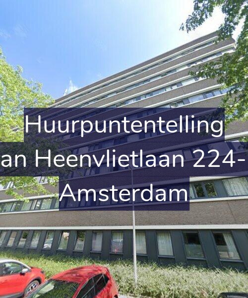 Foto gevel Huurpuntentelling voor Van Heenvlietlaan 224-H, Amsterdam