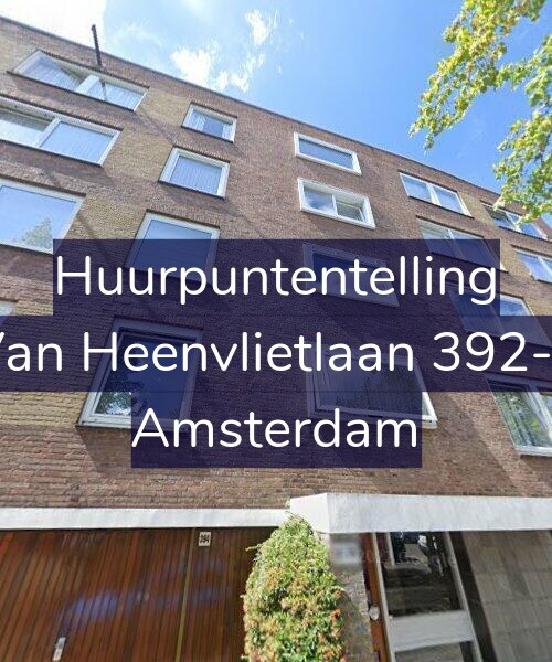 Foto gevel Huurpuntentelling voor Van Heenvlietlaan 392-1, Amsterdam