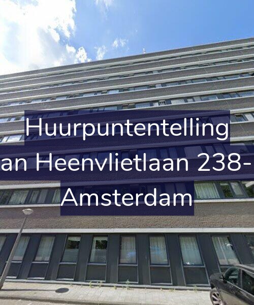 Foto gevel Huurpuntentelling voor Van Heenvlietlaan 238-D, Amsterdam