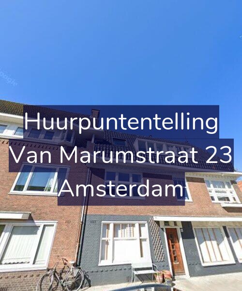 Foto gevel Huurpuntentelling voor Van Marumstraat 23, Amsterdam