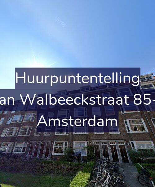 Foto gevel Huurpuntentelling voor Van Walbeeckstraat 85-1, Amsterdam