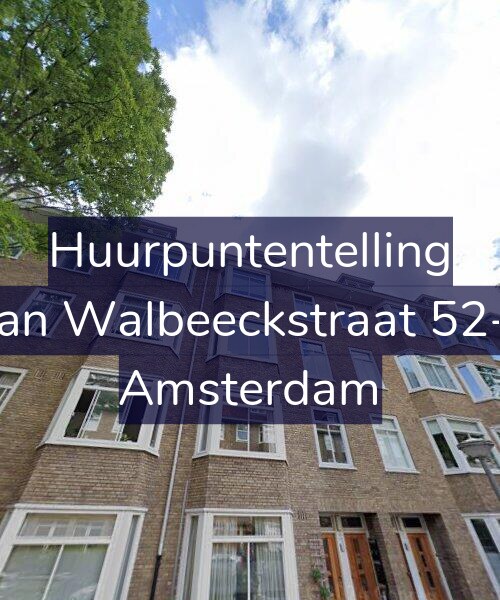 Foto gevel Huurpuntentelling voor Van Walbeeckstraat 52-2, Amsterdam