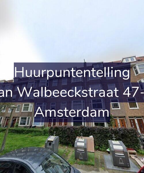 Foto gevel Huurpuntentelling voor Van Walbeeckstraat 47-H, Amsterdam