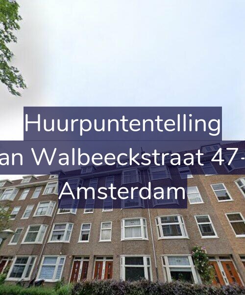 Foto gevel Huurpuntentelling voor Van Walbeeckstraat 47-2, Amsterdam