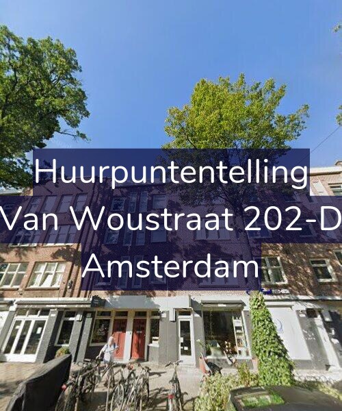 Foto gevel Huurpuntentelling voor Van Woustraat 202-D, Amsterdam