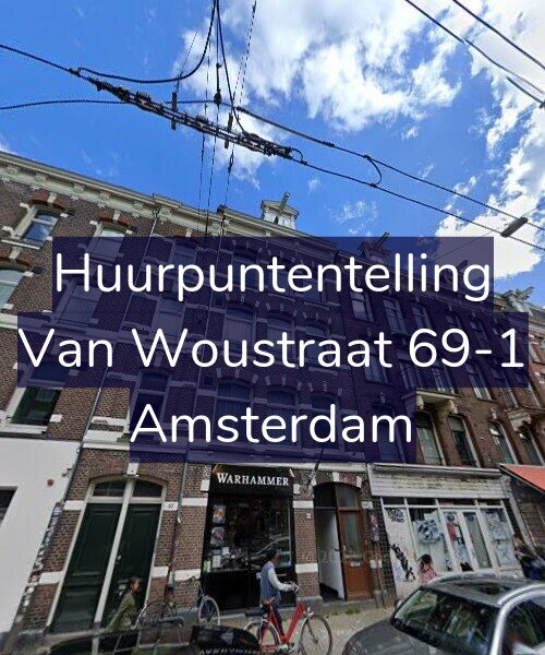 Foto gevel Huurpuntentelling voor Van Woustraat 69-1, Amsterdam