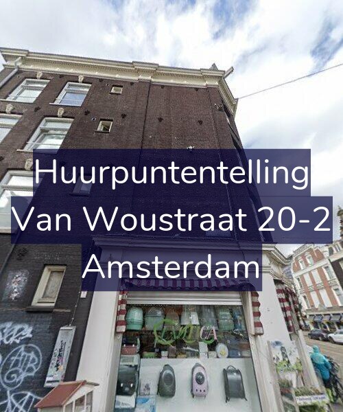 Foto gevel Huurpuntentelling voor Van Woustraat 20-2, Amsterdam