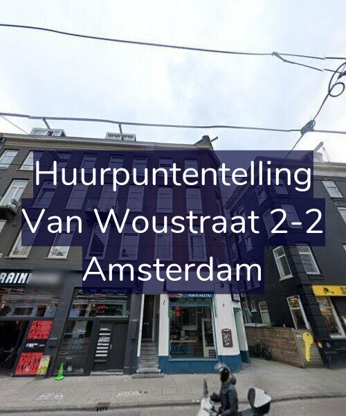 Foto gevel Huurpuntentelling voor Van Woustraat 2-2, Amsterdam