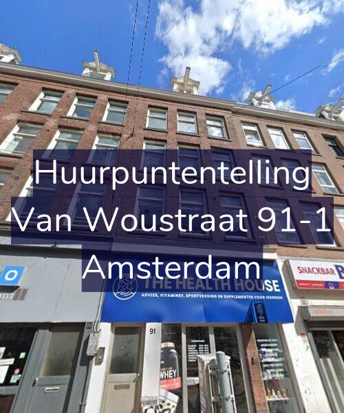 Foto gevel Huurpuntentelling voor Van Woustraat 91-1, Amsterdam