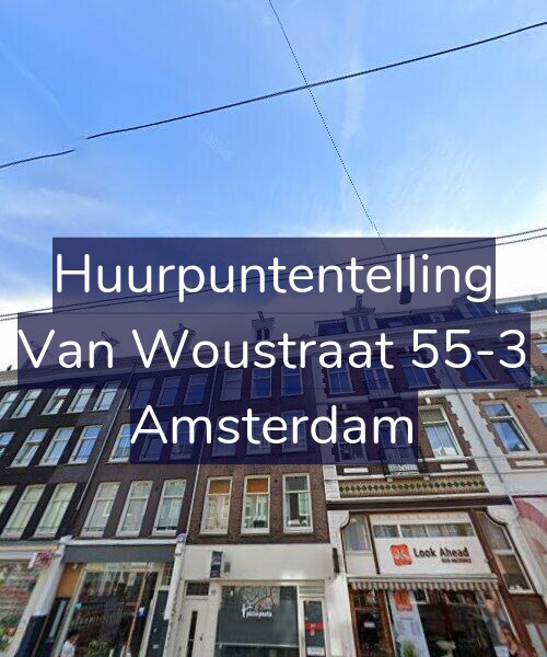 Foto gevel Huurpuntentelling voor Van Woustraat 55-3, Amsterdam