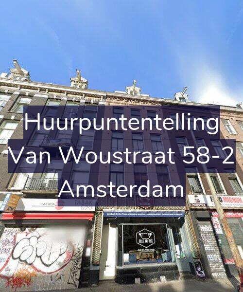 Foto gevel Huurpuntentelling voor Van Woustraat 58-2, Amsterdam