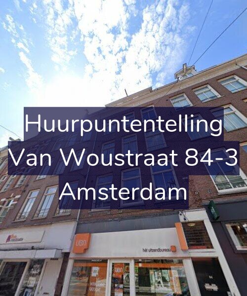 Foto gevel Huurpuntentelling voor Van Woustraat 84-3, Amsterdam