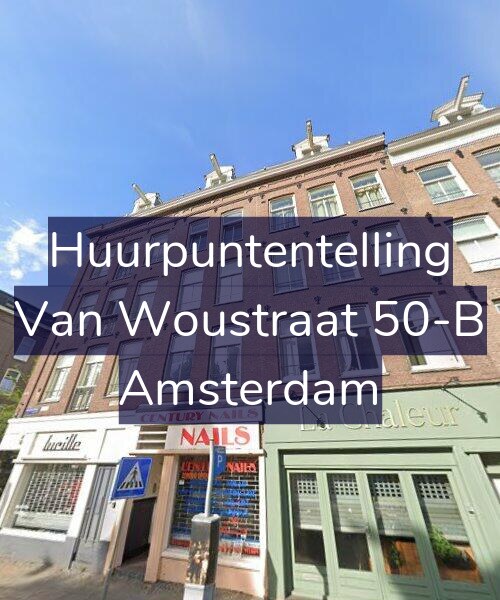 Foto gevel Huurpuntentelling voor Van Woustraat 50-B, Amsterdam