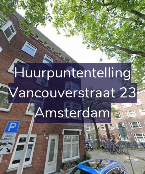 Foto gevel Huurpuntentelling voor Vancouverstraat 23, Amsterdam