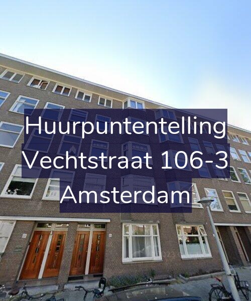 Foto gevel Huurpuntentelling voor Vechtstraat 106-3, Amsterdam
