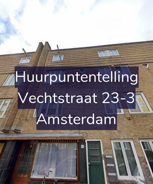 Foto gevel Huurpuntentelling voor Vechtstraat 23-3, Amsterdam