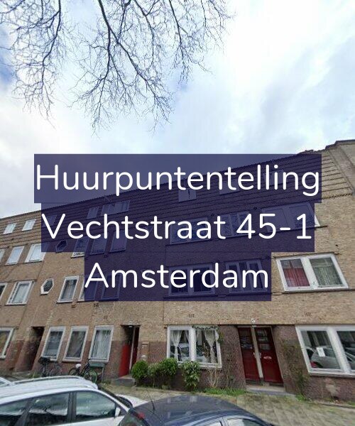 Foto gevel Huurpuntentelling voor Vechtstraat 45-1, Amsterdam