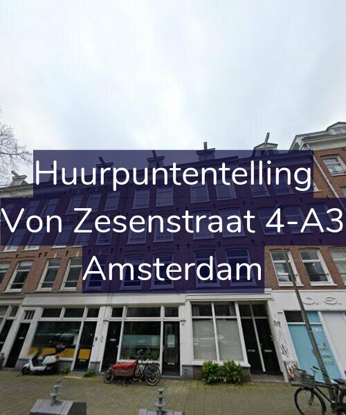 Foto gevel Huurpuntentelling voor Von Zesenstraat 4-A3, Amsterdam