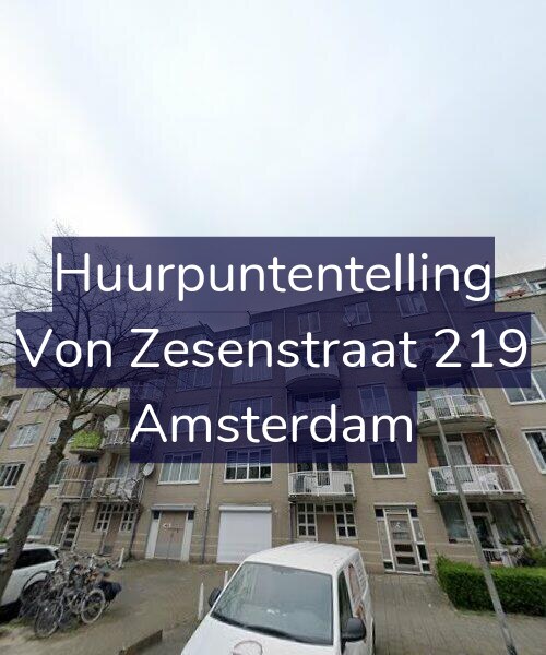 Foto gevel Huurpuntentelling voor Von Zesenstraat 219, Amsterdam