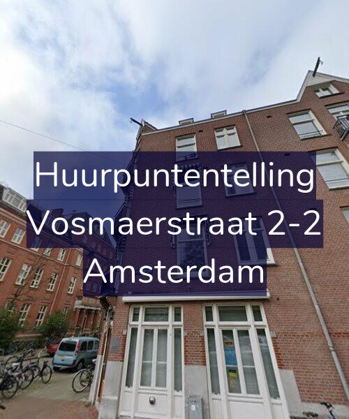 Foto gevel Huurpuntentelling voor Vosmaerstraat 2-2, Amsterdam