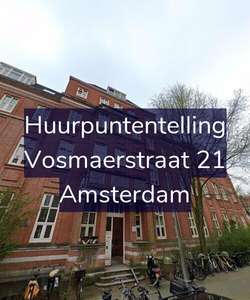 Foto gevel Huurpuntentelling voor Vosmaerstraat 21, Amsterdam