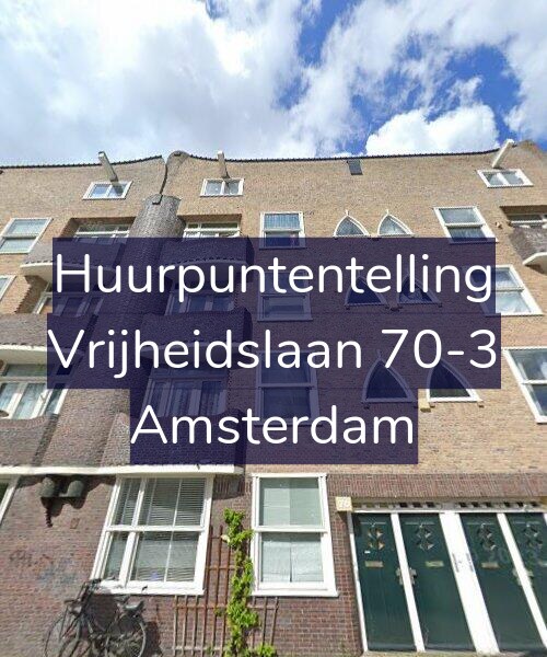 Foto gevel Huurpuntentelling voor Vrijheidslaan 70-3, Amsterdam
