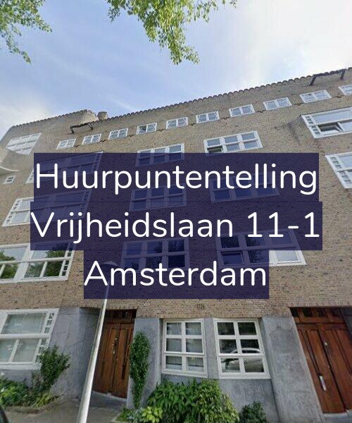Foto gevel Huurpuntentelling voor Vrijheidslaan 11-1, Amsterdam