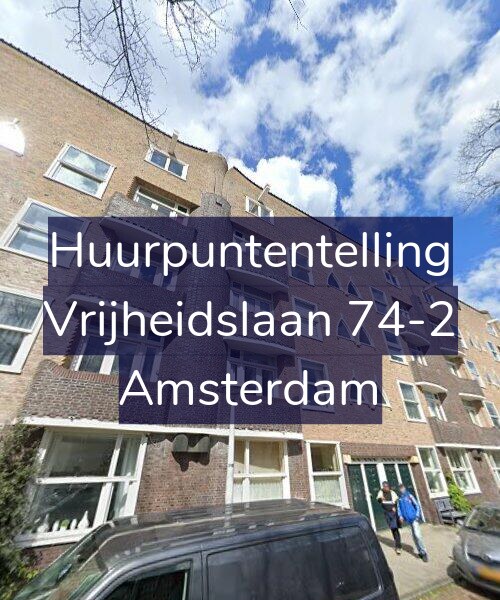 Foto gevel Huurpuntentelling voor Vrijheidslaan 74-2, Amsterdam