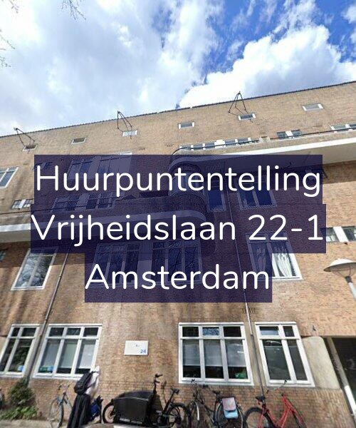 Foto gevel Huurpuntentelling voor Vrijheidslaan 22-1, Amsterdam