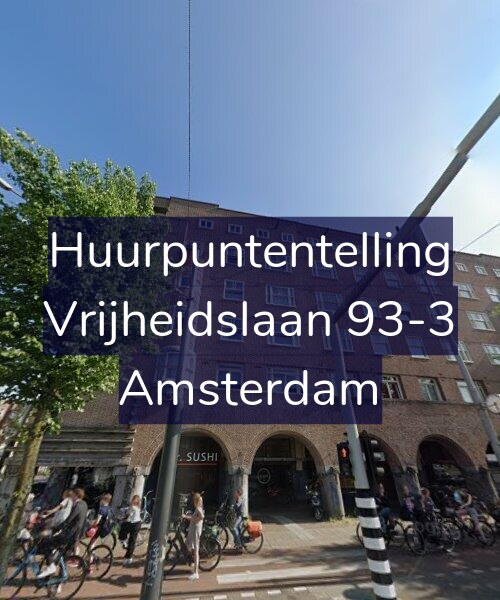 Foto gevel Huurpuntentelling voor Vrijheidslaan 93-3, Amsterdam