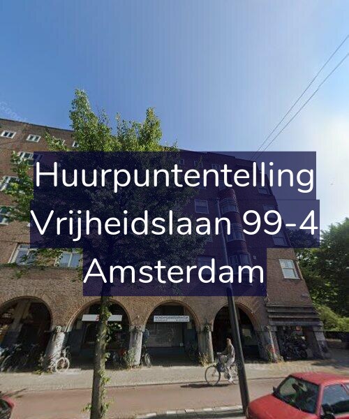 Foto gevel Huurpuntentelling voor Vrijheidslaan 99-4, Amsterdam