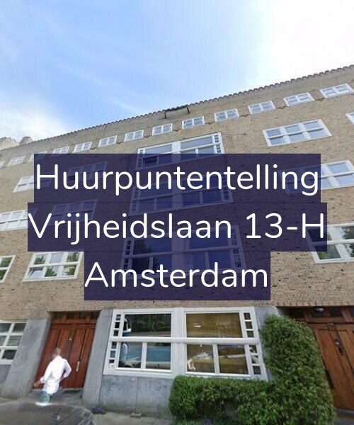 Foto gevel Huurpuntentelling voor Vrijheidslaan 13-H, Amsterdam