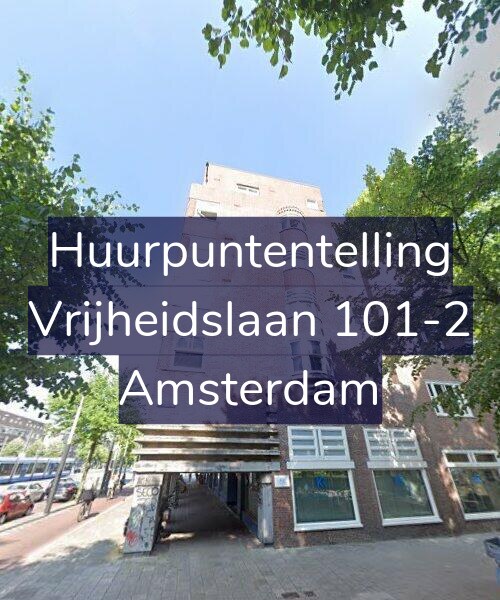 Foto gevel Huurpuntentelling voor Vrijheidslaan 101-2, Amsterdam
