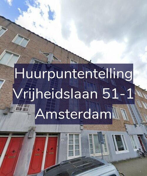 Foto gevel Huurpuntentelling voor Vrijheidslaan 51-1, Amsterdam
