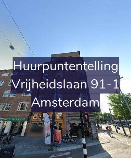 Foto gevel Huurpuntentelling voor Vrijheidslaan 91-1, Amsterdam