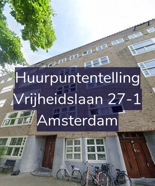 Foto gevel Huurpuntentelling voor Vrijheidslaan 27-1, Amsterdam