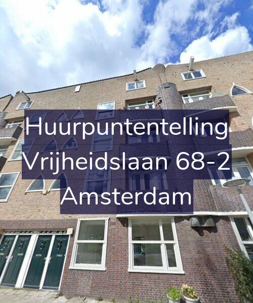 Foto gevel Huurpuntentelling voor Vrijheidslaan 68-2, Amsterdam