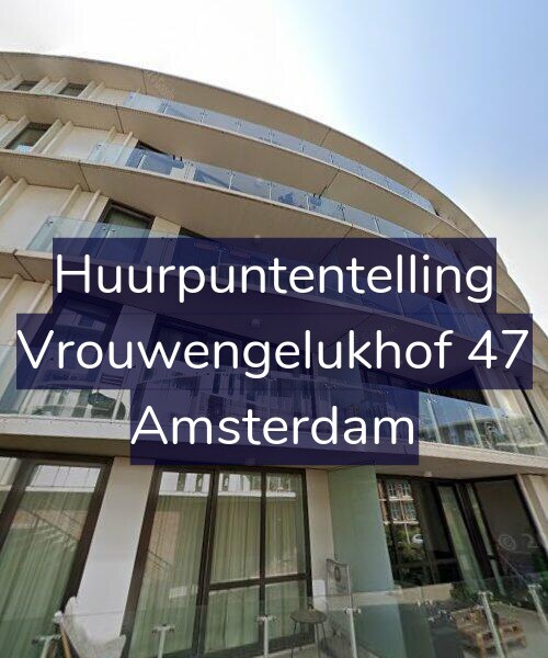 Foto gevel Huurpuntentelling voor Vrouwengelukhof 47, Amsterdam