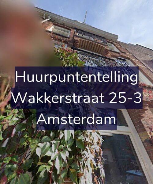 Foto gevel Huurpuntentelling voor Wakkerstraat 25-3, Amsterdam