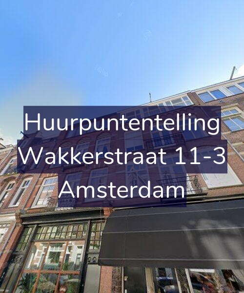 Foto gevel Huurpuntentelling voor Wakkerstraat 11-3, Amsterdam