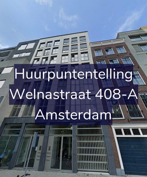 Foto gevel Huurpuntentelling voor Welnastraat 408-A, Amsterdam
