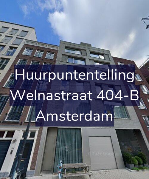 Foto gevel Huurpuntentelling voor Welnastraat 404-B, Amsterdam