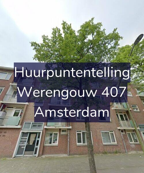 Foto gevel Huurpuntentelling voor Werengouw 407, Amsterdam